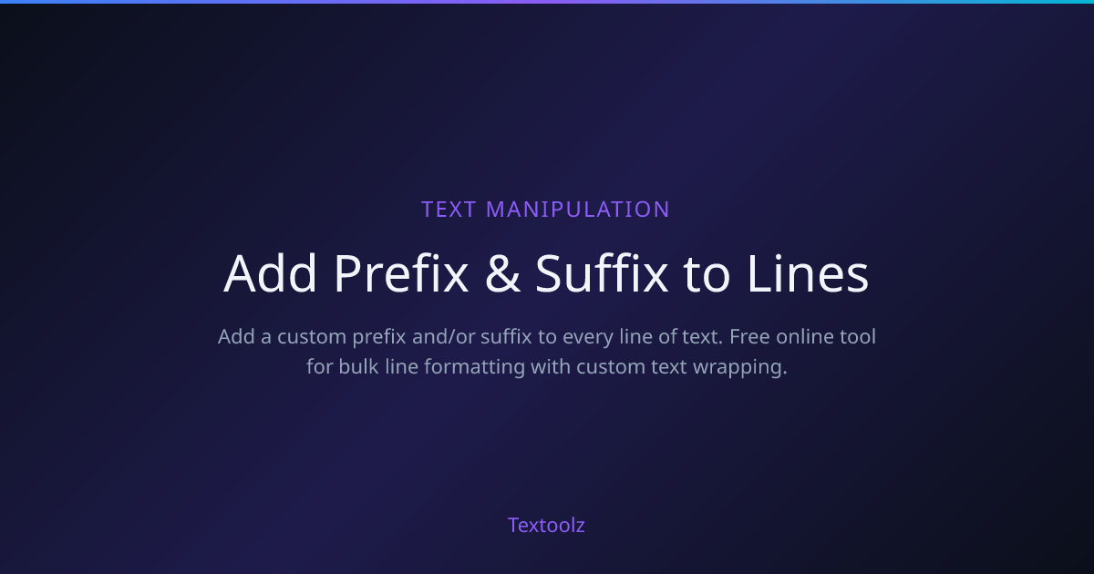 Add Prefix & Suffix to Lines - Free Online Tool | Textoolz