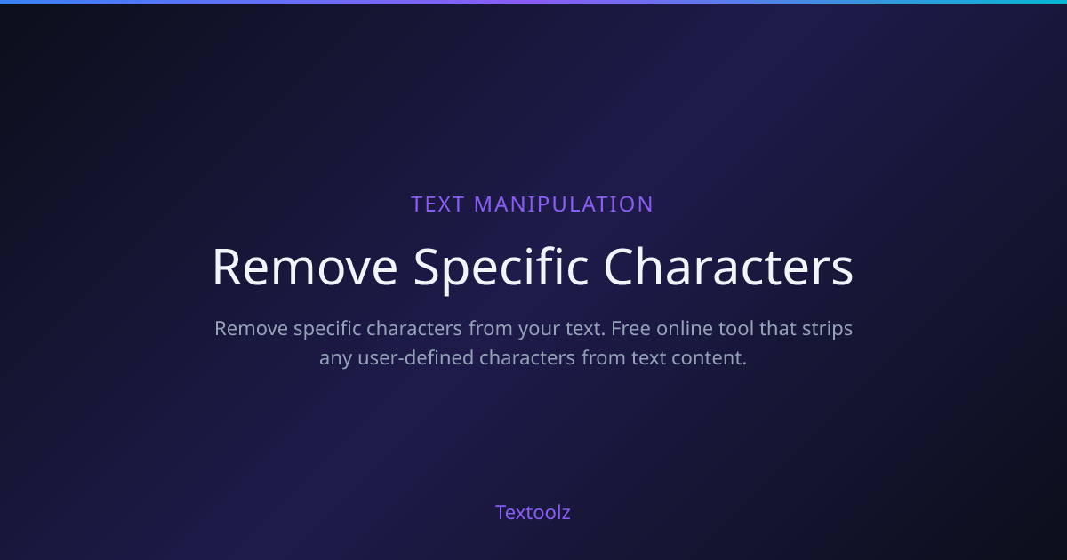 Remove Specific Characters - Free Online Tool | Textoolz