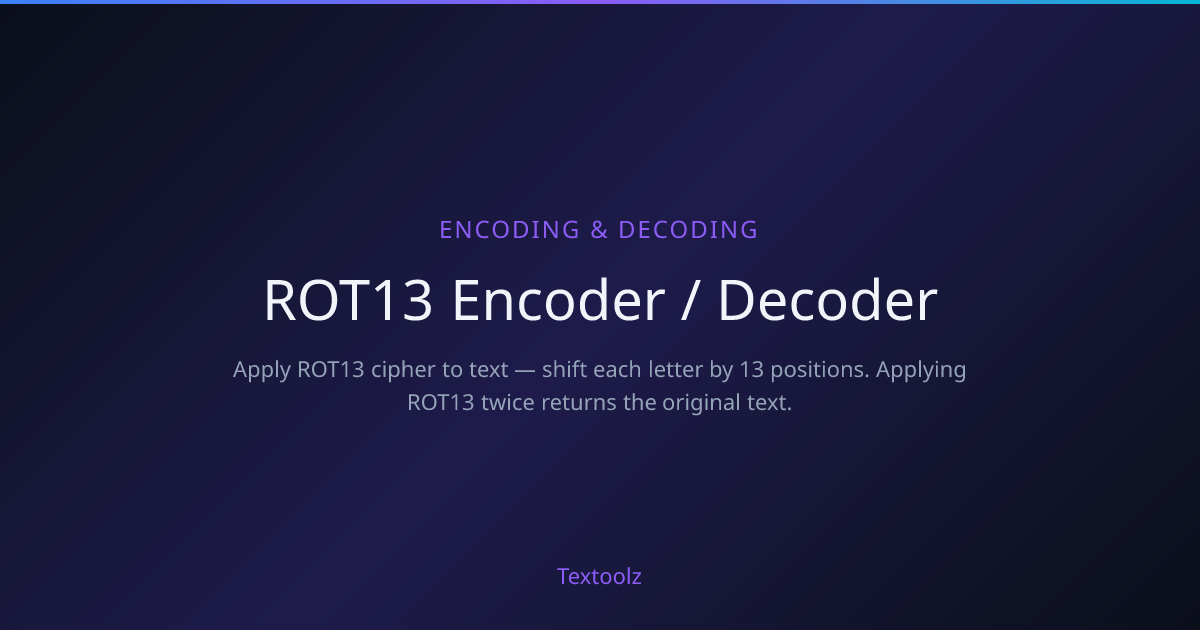 ROT13 Encoder / Decoder - Free Online Tool | Textoolz